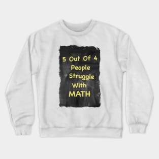 Struggle With Math Crewneck Sweatshirt